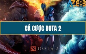 Huong Dan Tham Gia Ca Cuoc Dota 2 Tai Esports AZ888 Cho Nguoi Moi 1 1 2