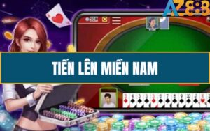 Tiến Lên Miền Nam -  Game Bài Đổi Thưởng Được Yêu Thích Nhất Tại AZ888