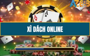 Xì Dách Online - Game Bài Đối Kháng Hấp Dẫn Bấc Nhất Tại AZ888