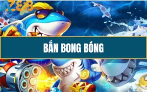 Ban Bong Bong Game Ban Ca Doi Thuong Moi La Va Thu Vi Tai AZ888 1 1 2 2 1