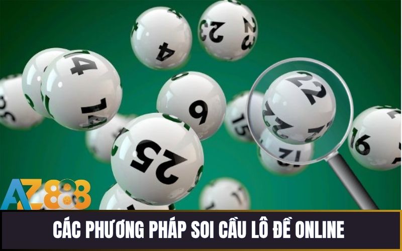 Các phương pháp soi cầu lô đề online về bờ rực rỡ tại AZ888